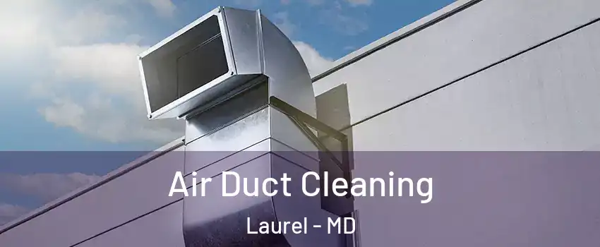  Air Duct Cleaning Laurel - MD
