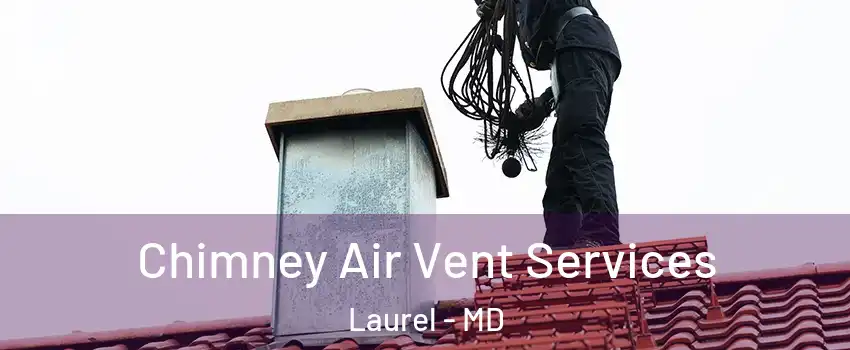  Chimney Air Vent Services Laurel - MD