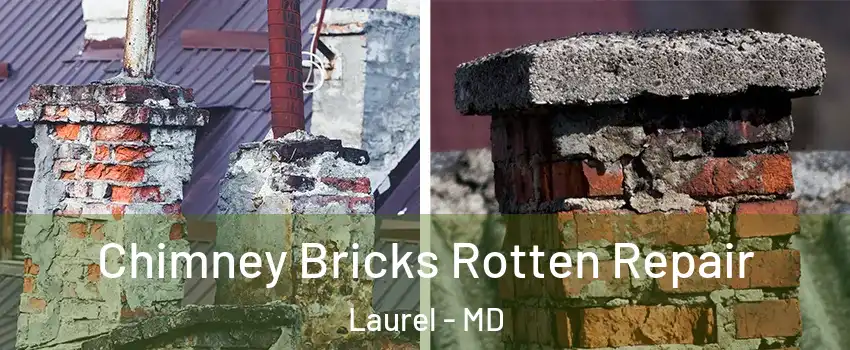  Chimney Bricks Rotten Repair Laurel - MD