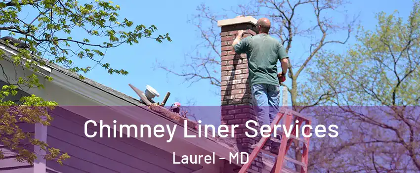  Chimney Liner Services Laurel - MD