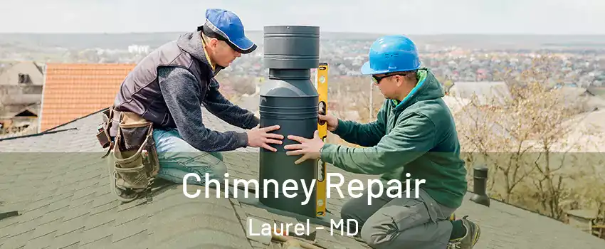  Chimney Repair Laurel - MD