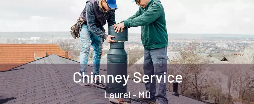  Chimney Service Laurel - MD