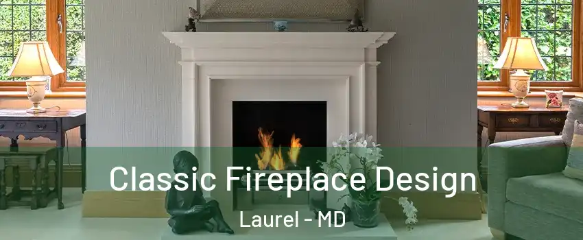  Classic Fireplace Design Laurel - MD