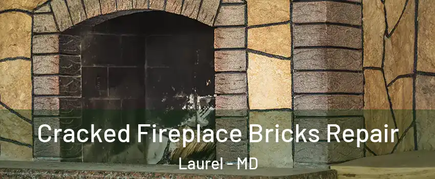  Cracked Fireplace Bricks Repair Laurel - MD
