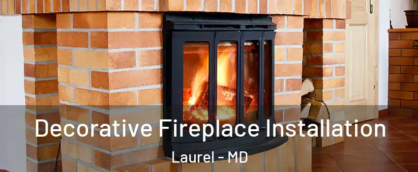  Decorative Fireplace Installation Laurel - MD