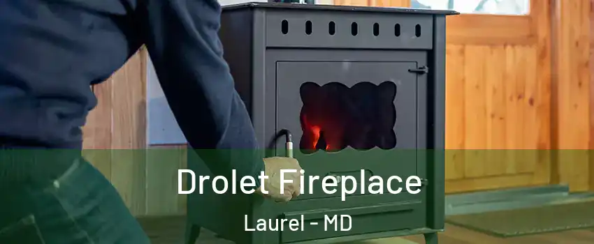  Drolet Fireplace Laurel - MD
