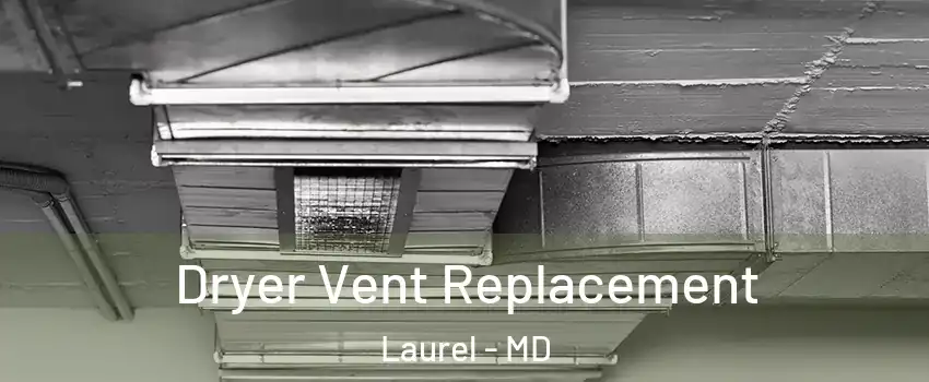  Dryer Vent Replacement Laurel - MD