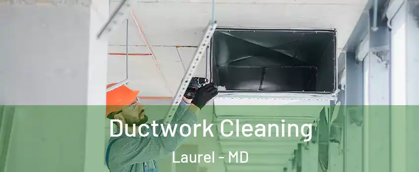  Ductwork Cleaning Laurel - MD