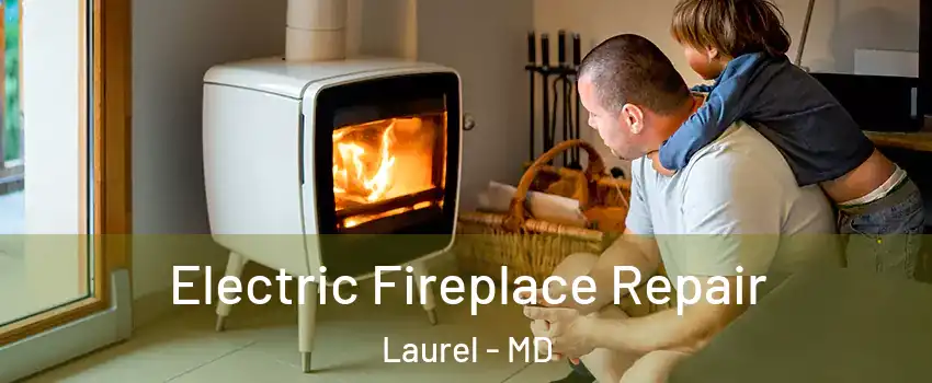  Electric Fireplace Repair Laurel - MD