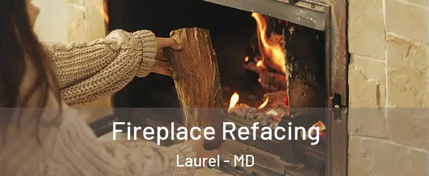  Fireplace Refacing Laurel - MD