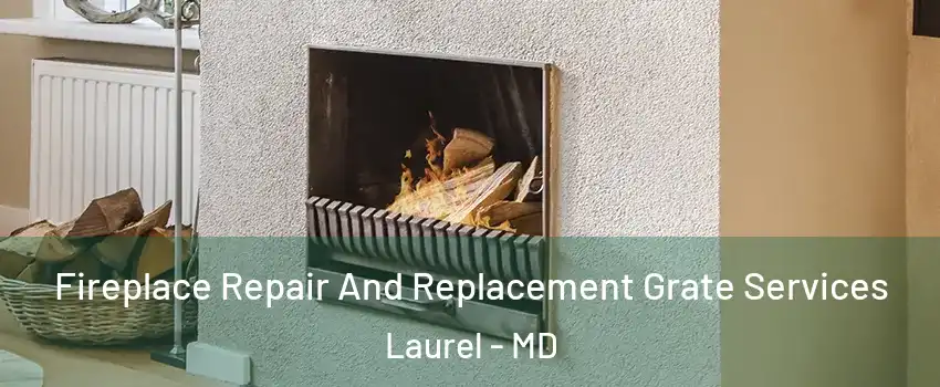  Fireplace Repair And Replacement Grate Services Laurel - MD