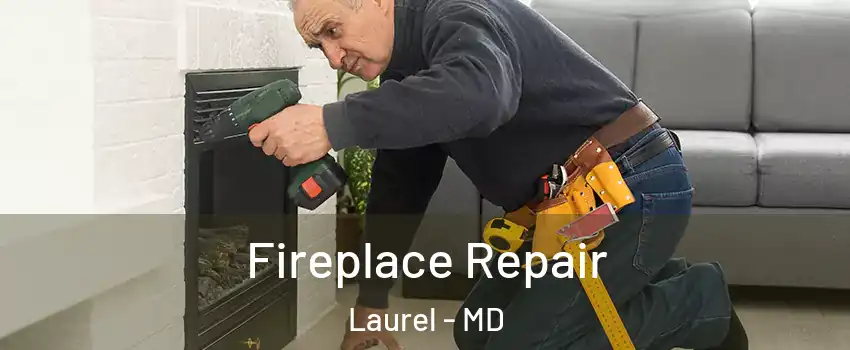  Fireplace Repair Laurel - MD