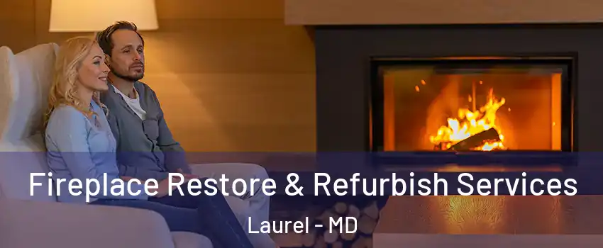  Fireplace Restore & Refurbish Services Laurel - MD