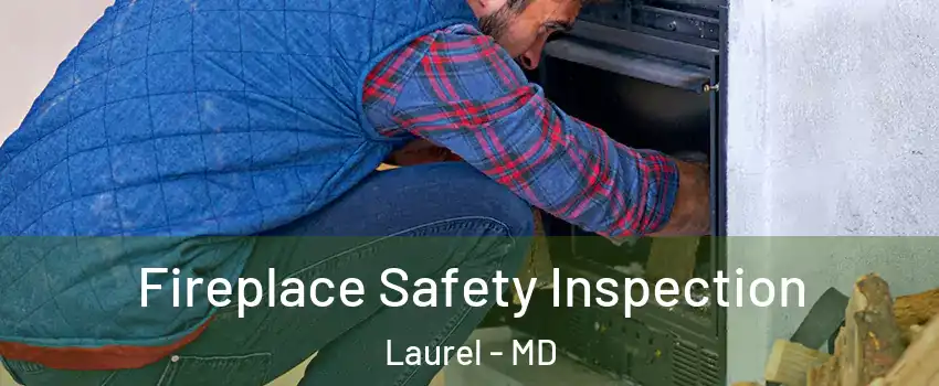  Fireplace Safety Inspection Laurel - MD