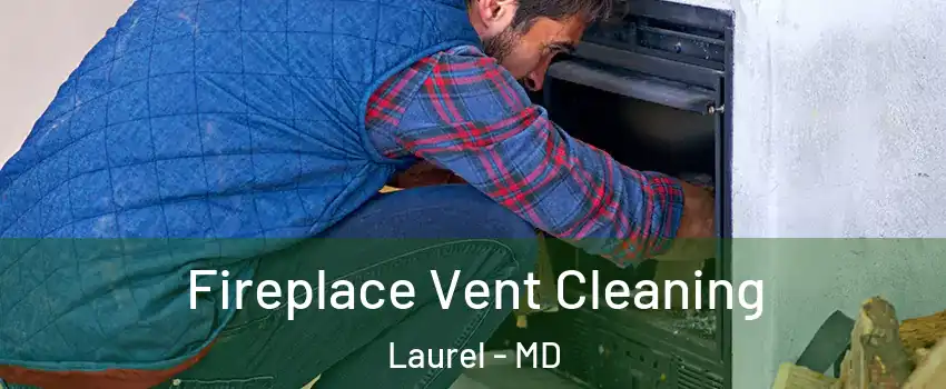  Fireplace Vent Cleaning Laurel - MD