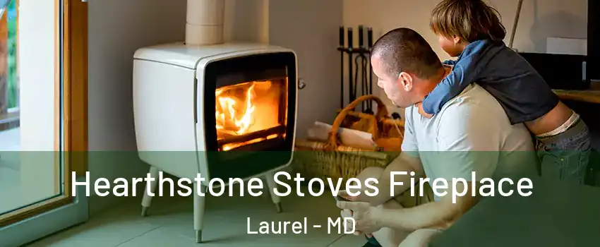  Hearthstone Stoves Fireplace Laurel - MD