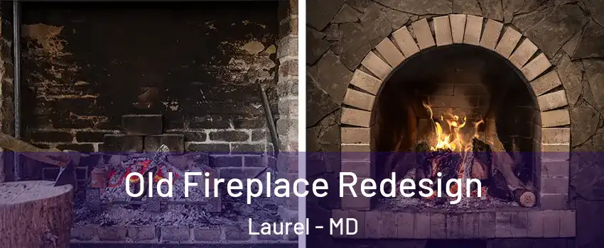  Old Fireplace Redesign Laurel - MD