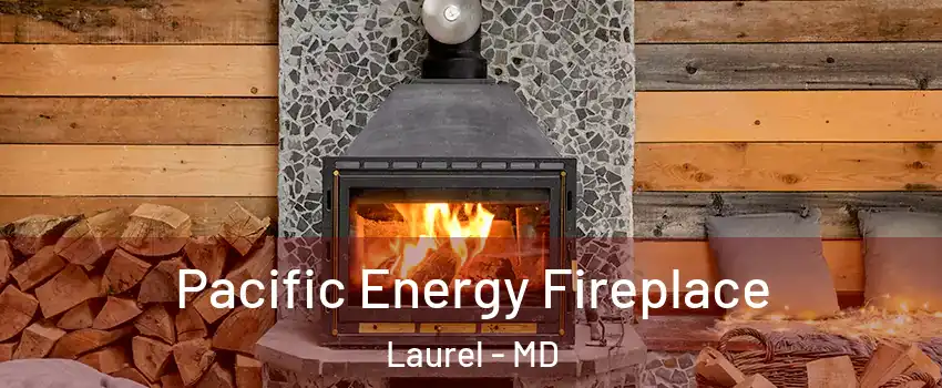  Pacific Energy Fireplace Laurel - MD
