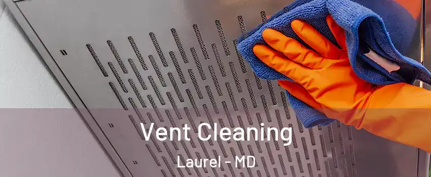  Vent Cleaning Laurel - MD