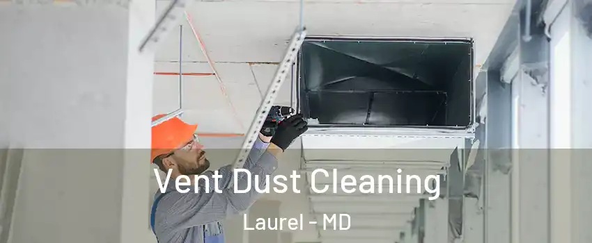  Vent Dust Cleaning Laurel - MD