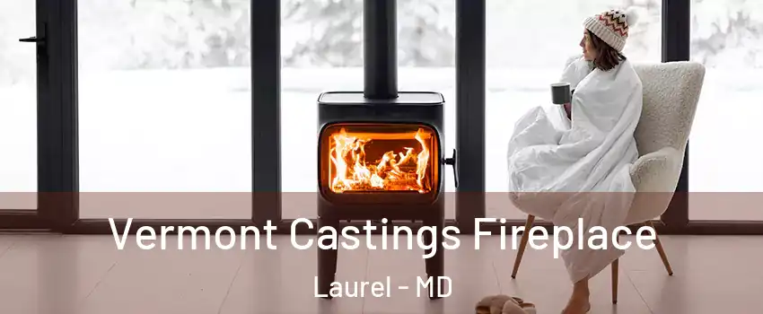  Vermont Castings Fireplace Laurel - MD