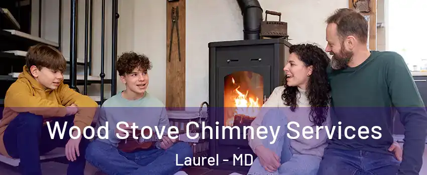  Wood Stove Chimney Services Laurel - MD