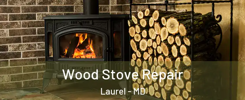  Wood Stove Repair Laurel - MD